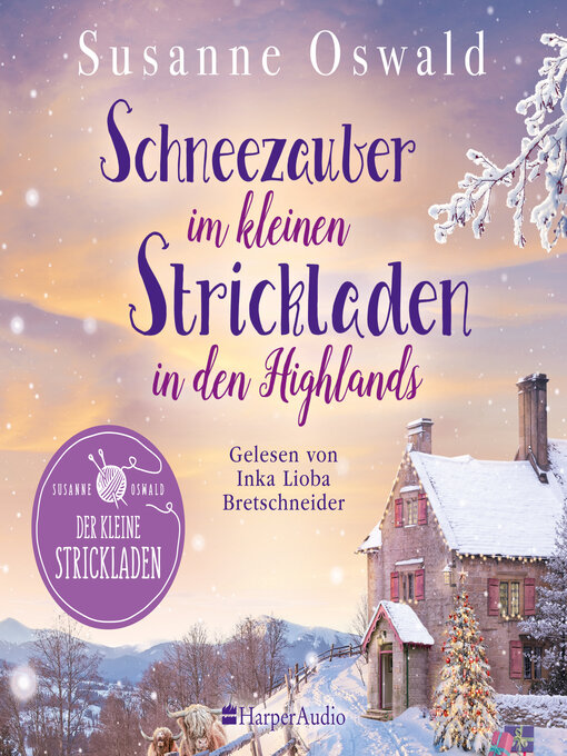 Title details for Schneezauber im kleinen Strickladen in den Highlands (ungekürzt) by Susanne Oswald - Available